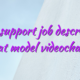 Chat support job description videochat model videochat Cam4