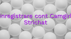 Inregistrare cont Camgirl Strichat