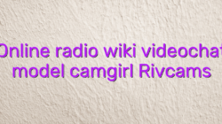 Online radio wiki videochat model camgirl Rivcams