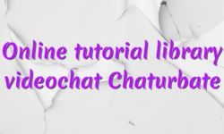 Online tutorial library videochat Chaturbate