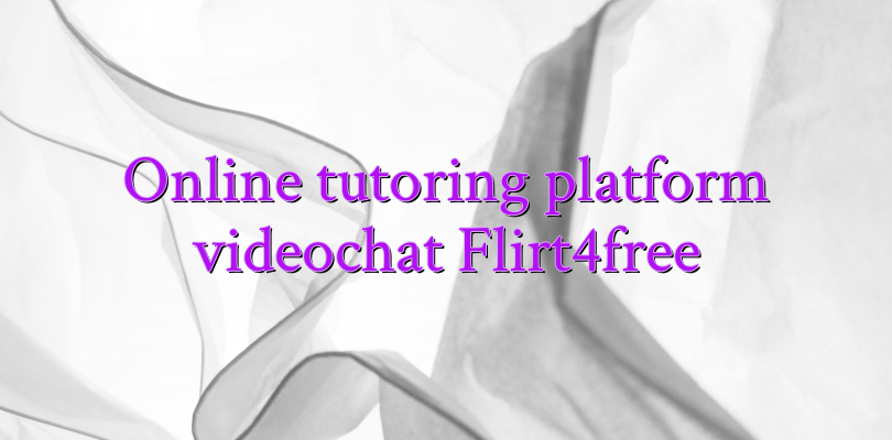 Online tutoring platform videochat Flirt4free