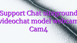 Support Chat siteground videochat model webcam Cam4