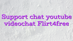 Support chat youtube videochat Flirt4free