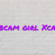 webcam girl Xcams