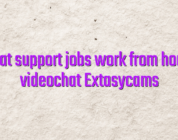 Chat support jobs work from home videochat Extasycams