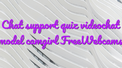 Chat support quiz videochat model camgirl FreeWebcams freewebcams camsite FreeWebcams Camsite chat support quiz videochat model camgirl freewebcams 250x140