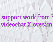 Chat support work from home videochat Xlovecam