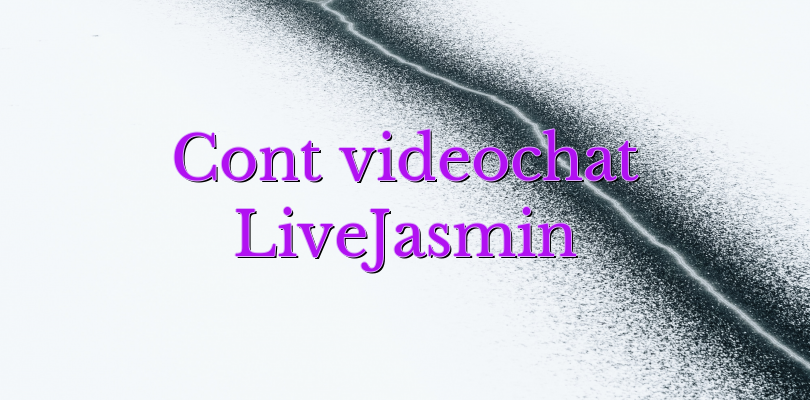 Cont videochat LiveJasmin