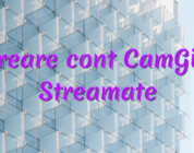 Creare cont CamGirl Streamate