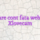 Creare cont fata webcam Xlovecam