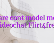 Creare cont model model videochat Flirt4free