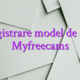 Inregistrare model de acasa Myfreecams