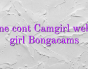 Obtine cont Camgirl webcam girl Bongacams