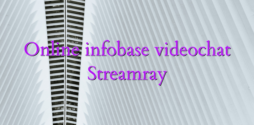 Online infobase videochat Streamray