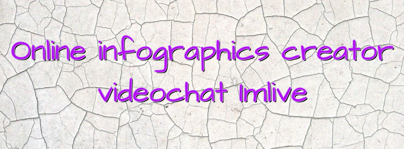 Online infographics creator videochat Imlive