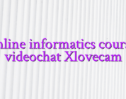 Online informatics courses videochat Xlovecam