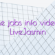 Online jobs info videochat LiveJasmin