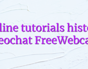 Online tutorials history videochat FreeWebcams