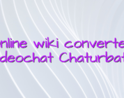 Online wiki converter videochat Chaturbate