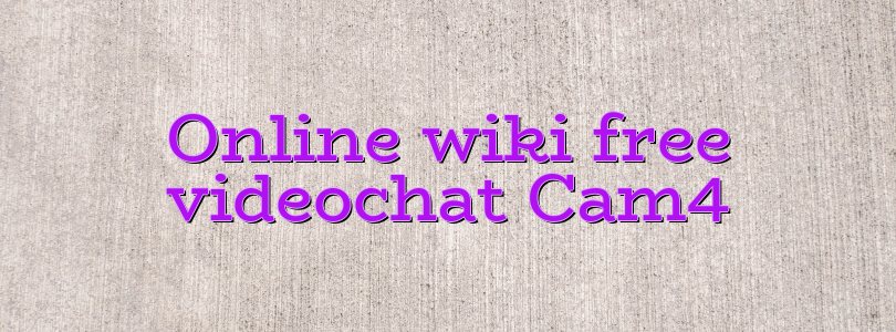 Online wiki free videochat Cam4