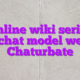 Online wiki series videochat model webcam Chaturbate