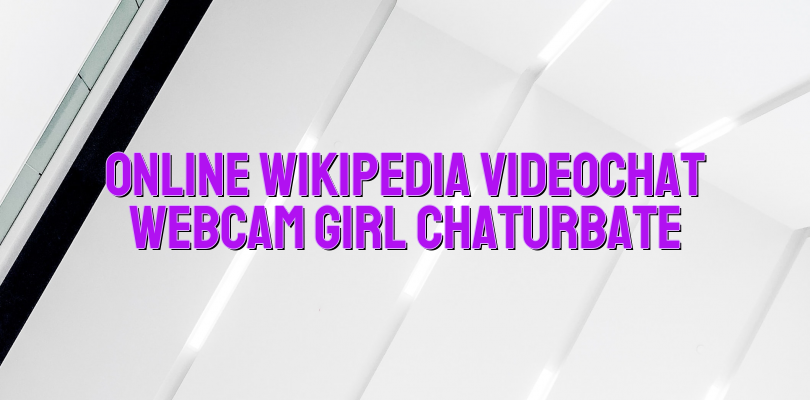Online wikipedia videochat webcam girl Chaturbate