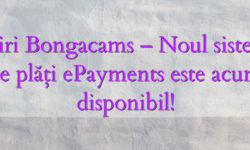 Stiri Bongacams – Noul sistem de plăți ePayments este acum disponibil!