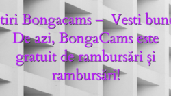 Stiri Bongacams –   Vesti bune!  De azi, BongaCams este gratuit de rambursări și rambursări!