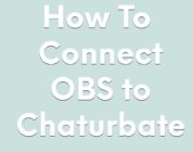 Cum se poate conecta OBS la Chaturbate